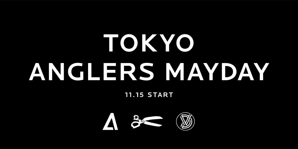 11/8（月）～11（木）、TOKYO ANGLERS MAYDAY、クラッシュシリーズ 